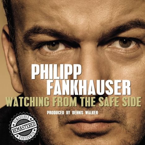 Philipp Fankhauser: Watching From The Safe Side, CD
