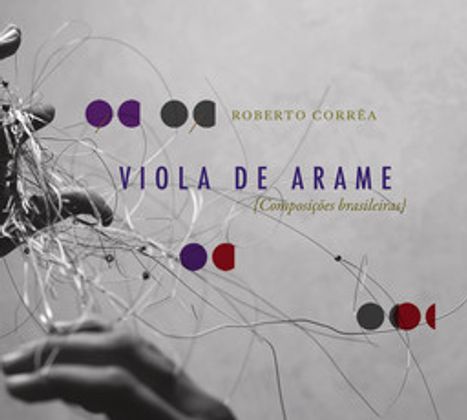Roberto Corrêa: Viola De Arame, CD