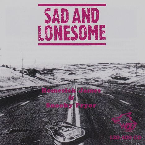 Homesick James &amp; Snooky Pryor: Sad And Lonesome, CD