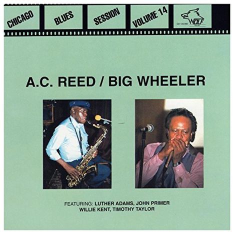 A.C. Reed &amp; Big Wheeler: Chicago Blues Session Vol.14, CD