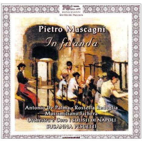Pietro Mascagni (1863-1945): In Filanda, CD