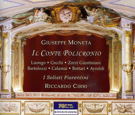 Giuseppe Moneta (1754-1806): Il Conte Policronio, 2 CDs