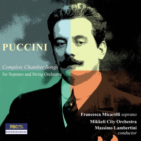 "Puccini: Complete Chamber Songs for Soprano and String Orchestra" mit einem stilisierten Porträt in bunten Farbfeldern.
