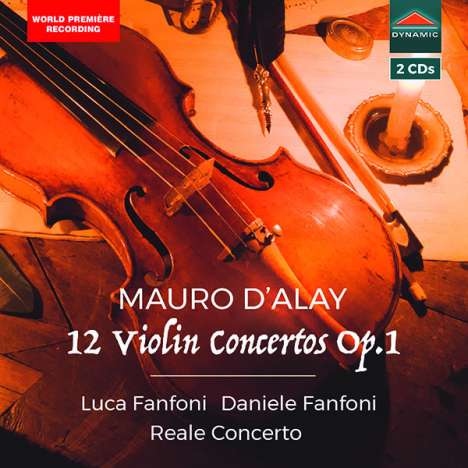Mauro d'Alay (1687-1757): Violinkonzerte op.1 Nr.1-12, 2 CDs