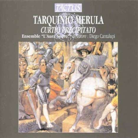 Tarquinio Merula (1590-1665): Curtio Precipitato, CD
