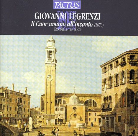 Giovanni Legrenzi (1626-1690): Il Cuor umano all'incanto (Oratorium für 4 Stimmen &amp; Bc), CD