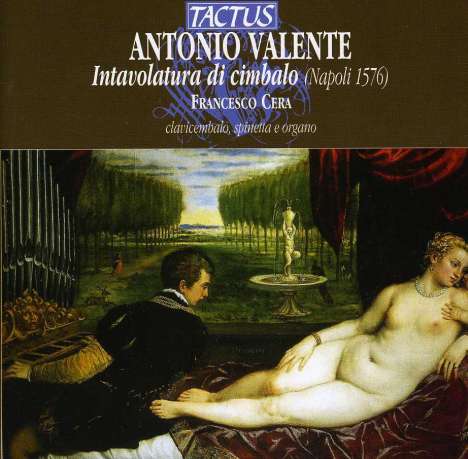 Antonio Valente (1520-1580): Intavolatura di Cimbalo, CD