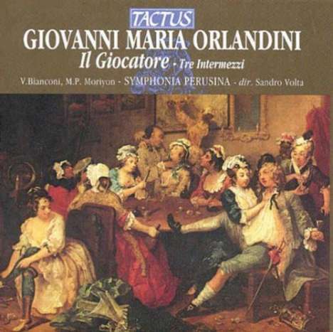 Giuseppe Maria Orlandini (1676-1760): Il Giocatore (3 Intermezzi), CD
