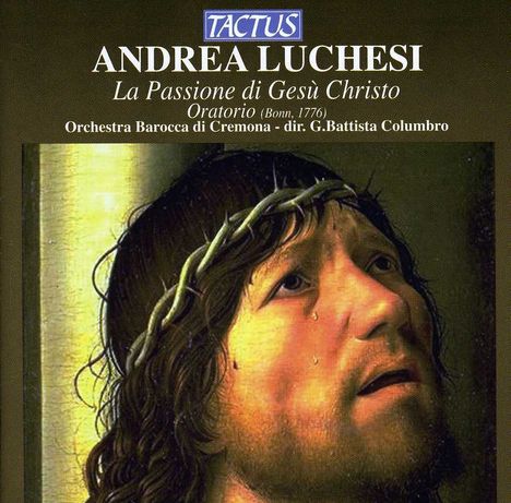 Andrea Lucchesi (1741-1801): La Passione di Gesu Cristo (Oratorium), CD