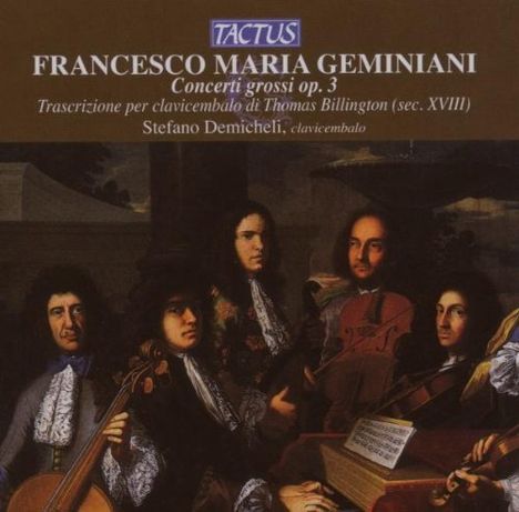 Francesco Geminiani (1687-1762): Concerti grossi op.3 Nr.1-6 für Cembalo, CD