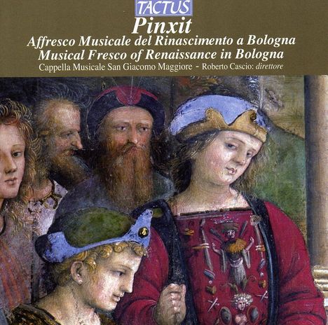 Pinxit - Musical Fresco of Renaissance in Bologna, CD