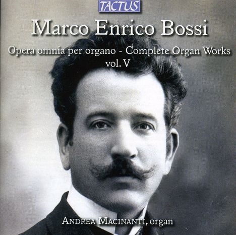 Marco Enrico Bossi (1861-1925): Orgelwerke Vol.5, CD