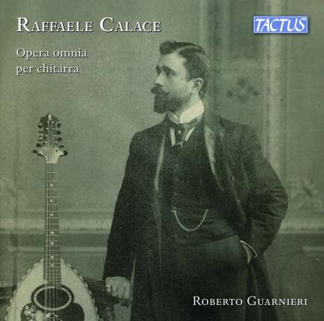 Raffaele Calace (1863-1934): Gitarrenwerke, CD