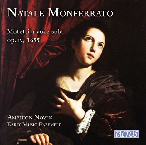 Natale Monferrato (1603-1685): Monferrato: Motetti a voce sola, libro primo op. 4, CD