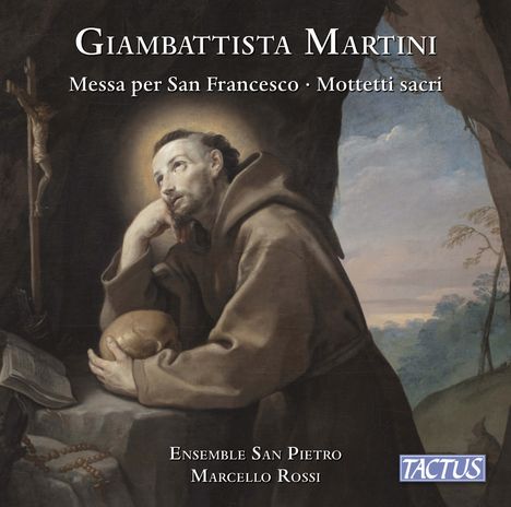 Giambattista Martini, Messa per San Francesco, Mottetti sacri. Ensemble San Pietro, Marcello Rossi. Eine andächtige Figur.
