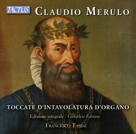 Claudio Merulo (1533-1604): Toccata d'Intavolatura d'Organo (Gesamtaufnahme), 3 CDs