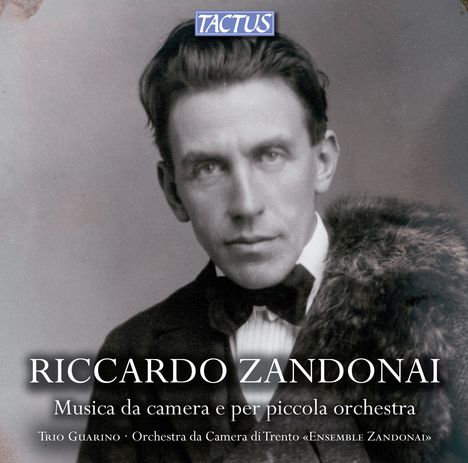 Riccardo Zandonai (1883-1944): Kammermusik &amp; Werke für kleines Orchester, 3 CDs