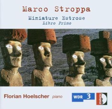 Marco Stroppa (geb. 1959): Miniature Estrose Heft 1, CD