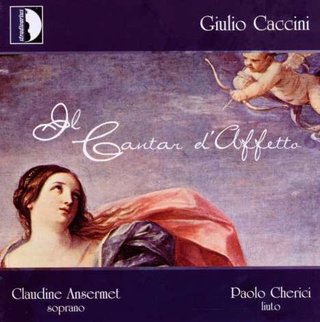 Giulio Caccini (1545-1618): Le Nuove Musiche - "Il Cantar d'Affeto", CD