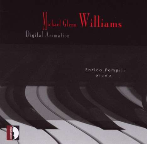 Michael Glenn Williams (geb. 1957): Klavierwerke "Digital Animation", CD