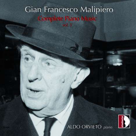 Gian Francesco Malipiero (1882-1974): Sämtliche Klavierwerke Vol.3, CD