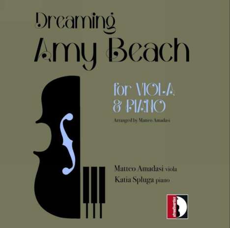 Amy Beach (1867-1944): Kammermusik für Viola &amp; Klavier "Dreaming", CD