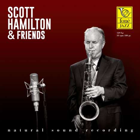 Scott Hamilton (geb. 1954): And Friends (Natural Sound Recording) (180g) (Limited Edition), LP