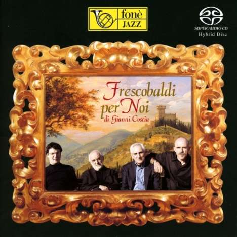 Gianni Coscia: Frescobaldi Per Noi, Super Audio CD