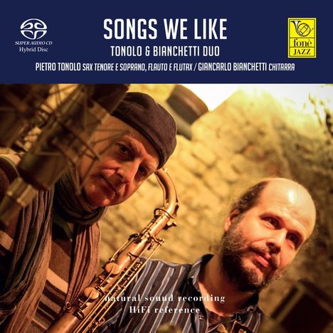 Tonolo &amp; Bianchetti Duo: Songs We Like (Natural Sound Recording), Super Audio CD