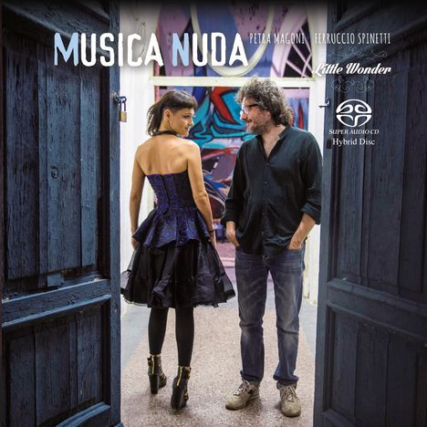 Musica Nuda (Petra Magoni &amp; Ferruccio Spinetti): Little Wonder (Natural Sound Recording), Super Audio CD