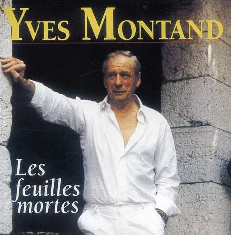 Yves Montand: Les Feuilles Mortes, CD