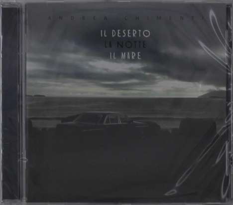 Andrea Chimenti: Il Deserto La Notte Il Mare, CD