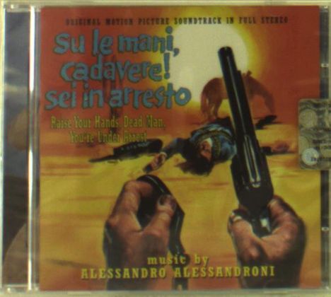 Alessandro Alessandroni (1925-2017): Filmmusik: Su Le Mani, Cadavere! Sei In Arresto, CD