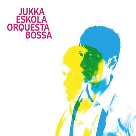 Jukka Eskola (geb. 1978): Orquesta Bossa, CD