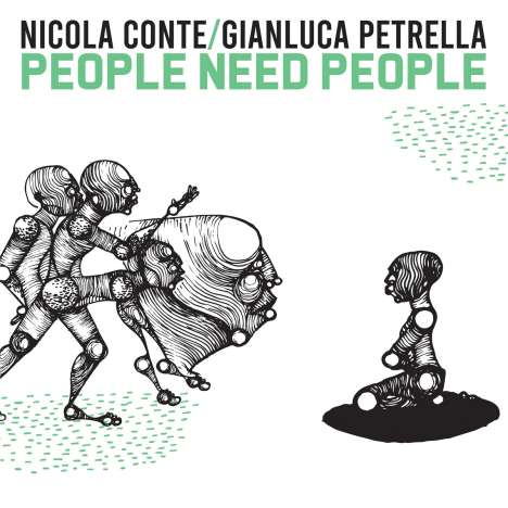 Nicola Conte &amp; Gianluca Petrella: People Need People, CD