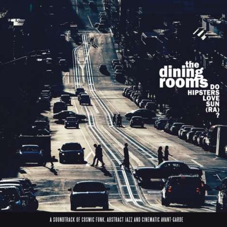 The Dining Rooms: Do Hipsters Love Sun (Ra)? (Deluxe Edition), CD