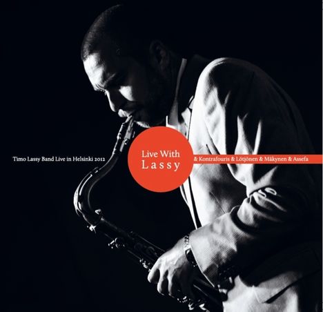 Timo Lassy (geb. 1974): Live With Lassy - Timo Lassy Band Live In Helsinki 2012, 2 LPs und 1 CD