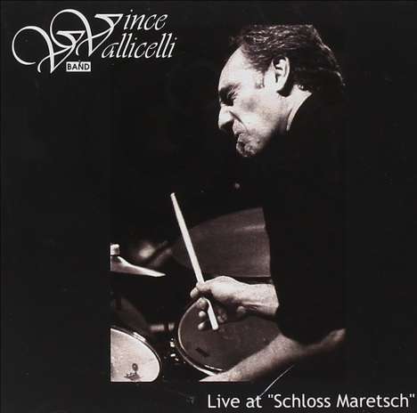 Vince Vellicelli: Live At Schloss Maretsch, CD