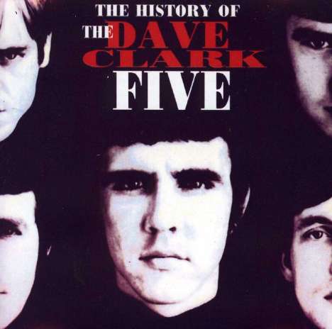 Dave Clark (geb. 1942): The History Of The Dave Clark Five, 2 CDs