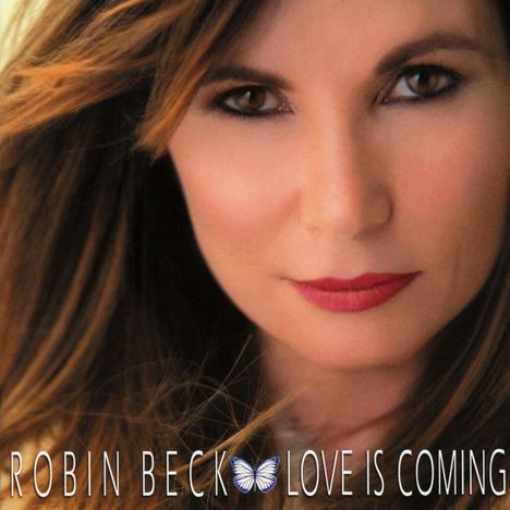 Robin Beck: Love Is Coming, CD