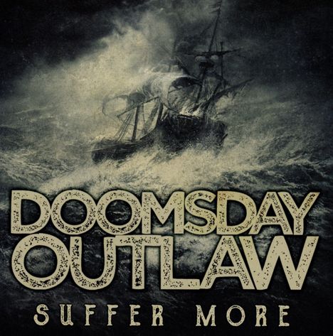 Doomsday Outlaw: Suffer More, CD