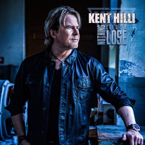 Kent Hilli: Nothing Left To Lose, CD