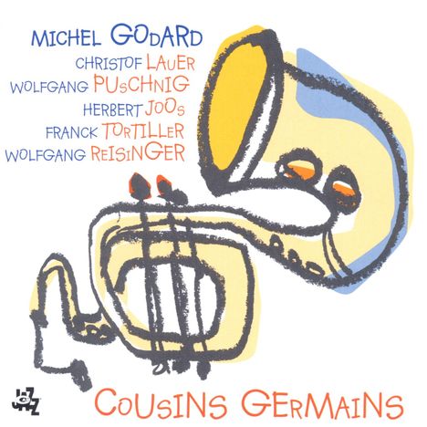 Michel Godard (geb. 1960): Cousins Germains, CD