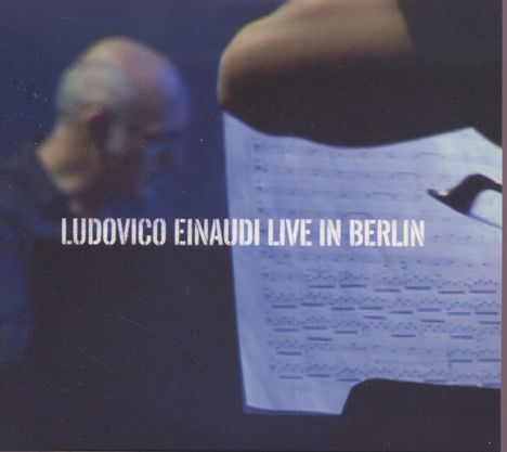 Ludovico Einaudi (geb. 1955): Ludovico Einaudi - Live in Berlin, 2 CDs