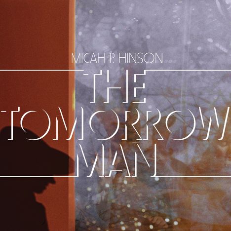 Micah P. Hinson: The Tomorrow Man, CD