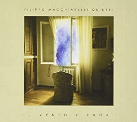 Filippo Macchiarelli: Il Vento É Fuori, CD
