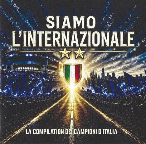 Text: "SIAMO L’INTERNAZIONALE" und "LA COMPILATION DEI CAMPIONI D'ITALIA". Zwei Sterne und ein Schild in den Farben der italienischen Flagge.
