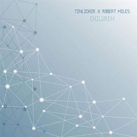 Oben rechts: "TINLICKER X ROBERT MILES - CHILDREN". Netzwerk aus verbundenen Linien und Punkten auf grauem Hintergrund.