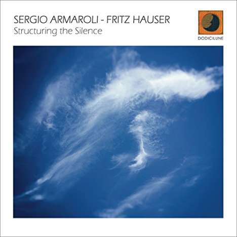 Sergio Armaroli &amp; Fritz Hauser: Structuring The Silence, 2 CDs