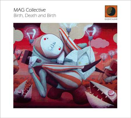 MAG Collective: Birth, Death And Birth, CD
